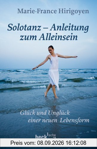 Solotanz - Anleitung zum Alleinsein. Glück und Unglück einer neuen Lebensform