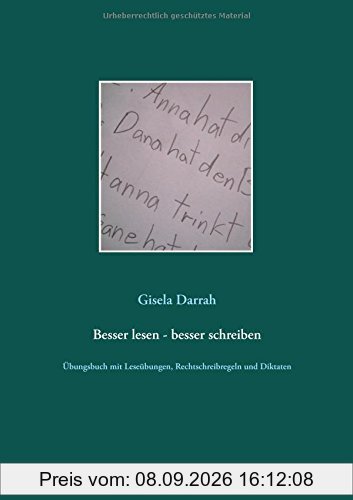 Besser lesen - besser schreiben: Übungsbuch mit Leseübungen, Rechtschreibregeln und Diktaten
