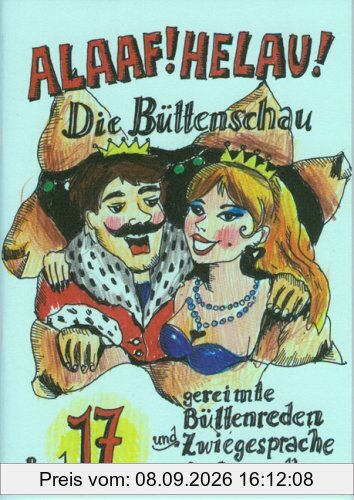 Alaaf! Helau! Büttenschau: Gereimte Büttenreden, ein Zwiegespräch, ein Lied und ein Eröffnungsspiel