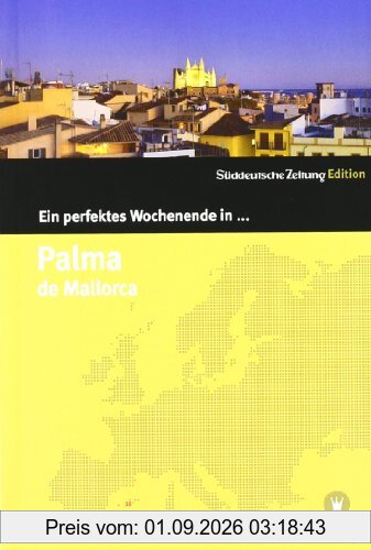 Ein perfektes Wochenende in... Palma de Mallorca