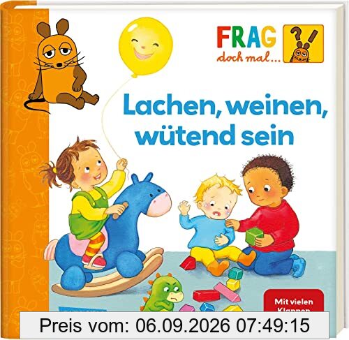 Frag doch mal ... die Maus: Lachen, weinen, wütend sein: Erstes Sachwissen