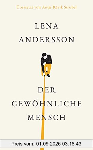 Der gewöhnliche Mensch: Roman – Übersetzt von Antje Rávik Strubel