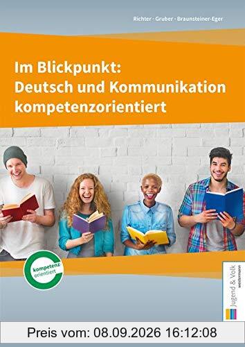 Im Blickpunkt: Deutsch und Kommunikation / Im Blickpunkt: Deutsch und Kommunikation kompetenzorientiert