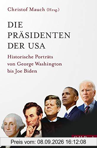 Die Präsidenten der USA: Historische Porträts von George Washington bis Joe Biden