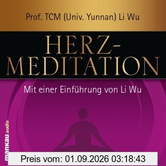 Herz-Meditation: Mit einer Einführung von Li Wu