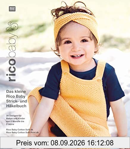 rico baby 033: Das kleine Rico Baby Strick- und Häkelbuch, 28 Designs für Babys und Kinder von 0 Monate bis 2 Jahre, Handstickgarn Rico Baby Cotton Soft dk, Rico Baby Cotton Soft Print dk