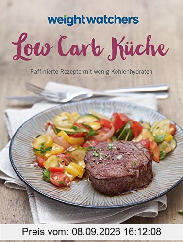 Low Carb Küche: Raffinierte Rezepte mit wenig Kohlenhydraten