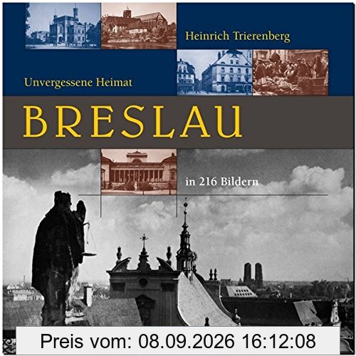 Unvergessene Heimat BRESLAU - Ein Bildband mit 216 Bildern auf 240 Seiten - Rautenberg-Verlag