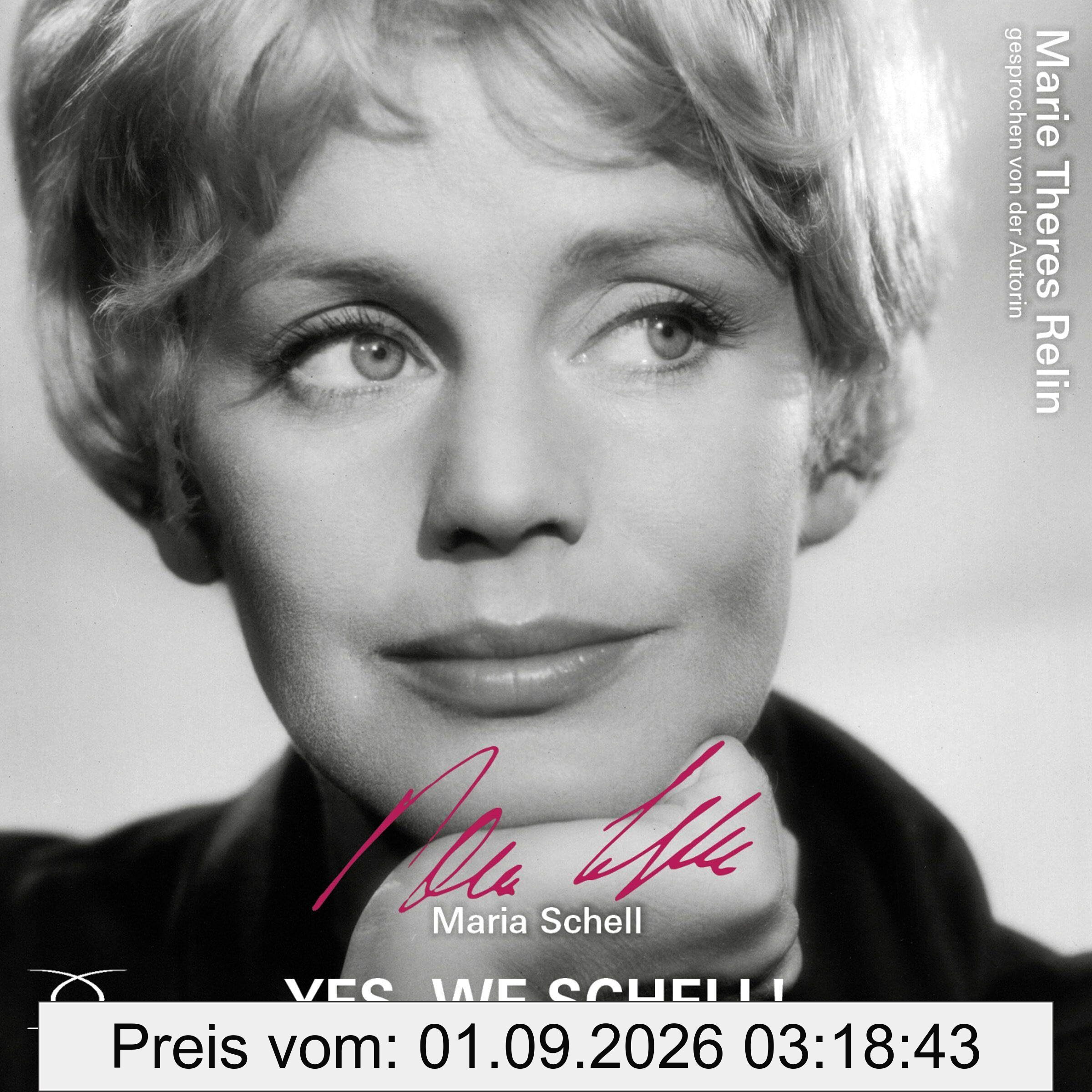 Yes, we schell: plus Bonus-CD 'Maria Schell singt Tränenlieder mit Veit Relin'