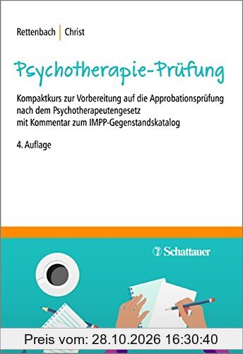 Die Psychotherapie-Prüfung: Kompaktkurs zur Vorbereitung auf die Approbationsprüfung nach dem Psychotherapeutengesetz mit Kommentar zum …