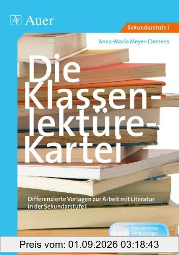 Die Klassenlektüre-Kartei: Differenzierte Vorlagen zur Arbeit mit Literatur in der Sekundarstufe I