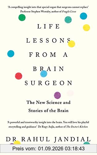 Life Lessons from a Brain Surgeon: The New Science and Stories of the Brain
