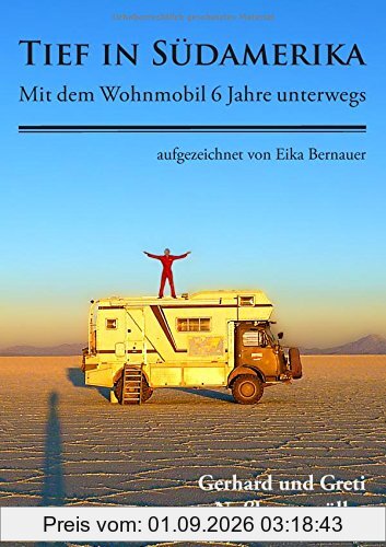 Tief in Südamerika: Mit dem Wohnmobil 6 Jahre unterwegs