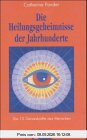 Die Heilungsgeheimnisse der Jahrhunderte - Die 12 Geisteskräfte des Menschen