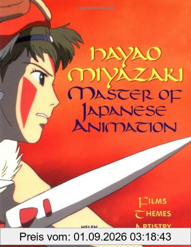 Hayao Miyazaki: Master of Japanese Animation: Films, Themes, Artistry