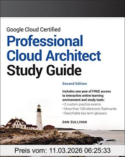 Dan Sullivan Google Cloud Certified Professional Cloud Architect Study Guide