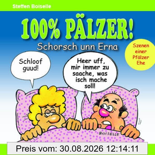 100% PÄLZER! Schorsch unn Erna: Szenen einer Pfälzer Ehe