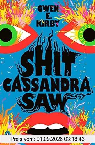 Shit Cassandra Saw: Stories
