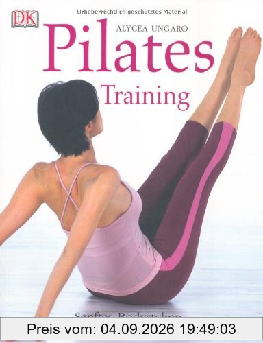 Pilates-Training: Sanftes Bodystyling - Das 10-Wochen-Programm