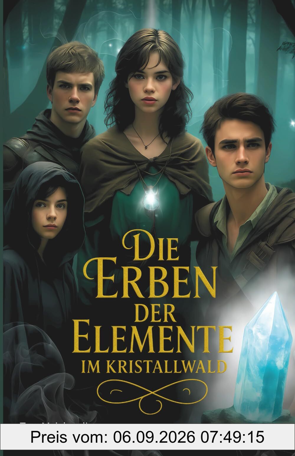 Die Erben der Elemente im Kristallwald: Jugend Fantasy Roman