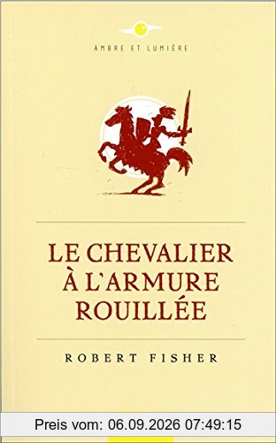 Le chevalier à l'armure rouillée
