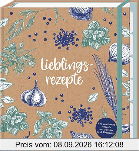 Lieblingsrezepte: Die schönsten Rezepte von Familie und Freunden