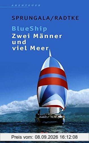BlueShip - Zwei Männer und viel Meer: Eine ungewöhnliche Weltumseglung