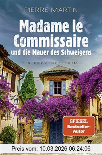 Pierre Martin Madame Le Commissaire Und Die Mauer Des Schweigens, Ein Provence-Krimi | Spiegel Bestseller-Autor (Ein Fall Für Isabelle Bonnet, Band 10)