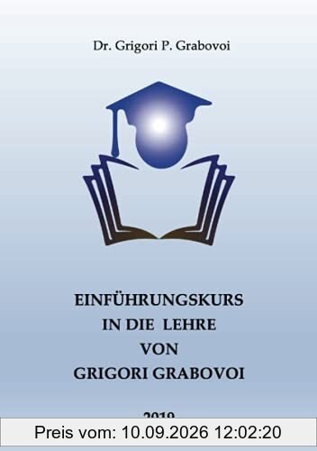 Einführungskurs in die Lehre von Grigori Grabovoi: Die Lehre über die Rettung und harmonische Entwicklung