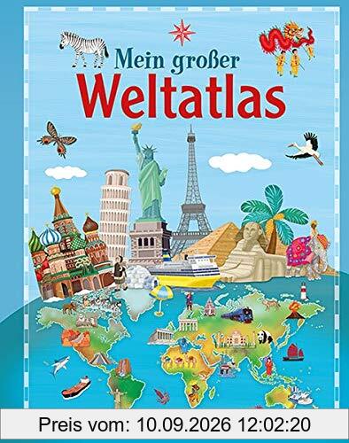 Mein großer Weltatlas: Die Vielfalt der Welt entdecken