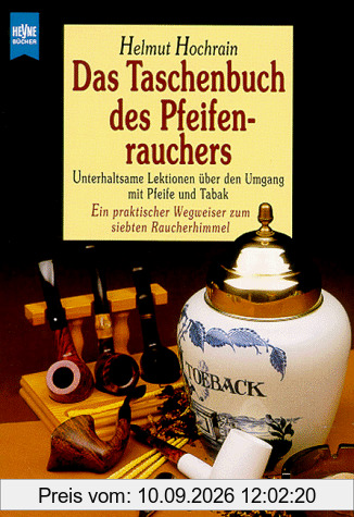 Das Taschenbuch des Pfeifenrauchers. Unterhaltsame Lektionen über den Umgang mit Pfeife und Tabak