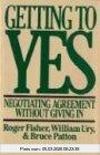 Ury, William L. Getting To Yes, Negotiating Agreement Without Giving In