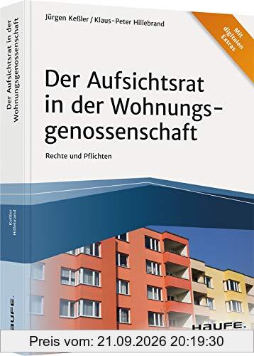 Der Aufsichtsrat der Wohnungsgenossenschaft: Organstellung, Rechte und Pflichten (Haufe Fachbuch)