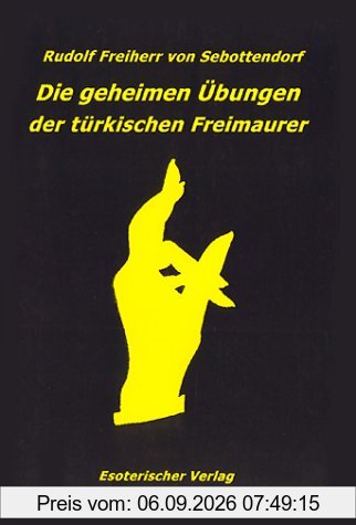 Die geheimen Übungen der türkischen Freimaurer