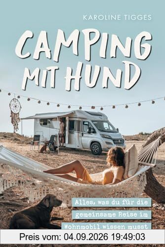 Camping mit Hund – Alles, was du für die gemeinsame Reise im Wohnmobil wissen musst