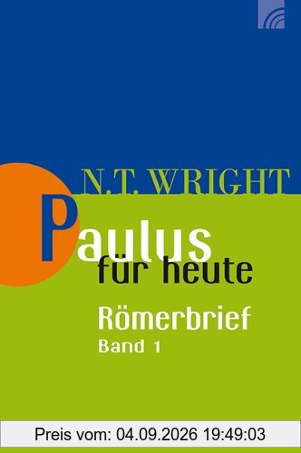 Paulus für heute: Der Römerbrief: Teil 1