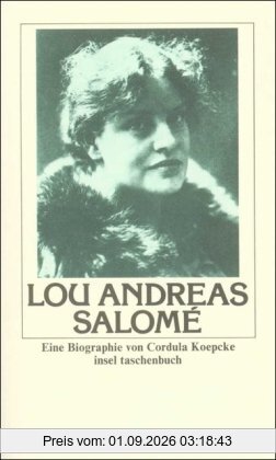 Lou Andreas-Salomé: Leben, Persönlichkeit, Werk. Eine Biographie (insel taschenbuch)