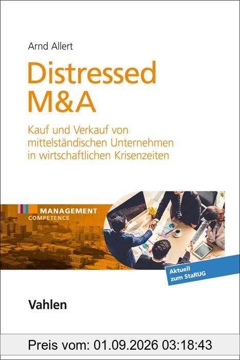 Distressed M&A: Kauf und Verkauf von mittelständischen Unternehmen in Krisenzeiten (Management Competence)