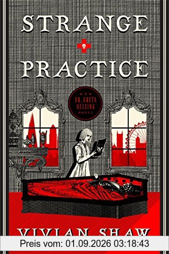 Strange Practice: A Dr Greta Helsing Novel