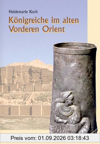 Königreiche im alten Vorderen Orient (Zaberns Bildbaende Zur Archaeologie)