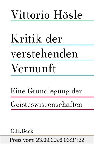 Kritik der verstehenden Vernunft: Eine Grundlegung der Geisteswissenschaften