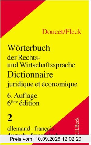 Wörterbuch der Rechts- und Wirtschaftssprache, Französisch, 2 Bde.; Dictionnaire juridique et economique, 2 Vol., Tl.2, Deutsch-Französisch: Band 2