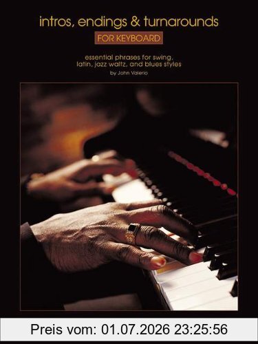 Various Intros, Endings And Turnarounds For Keyboard Kbd, Essential Phrases For Swing, Latin, Jazz Waltz, And Blues Styles