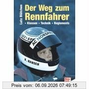 Der Weg zum Rennfahrer. Klassen - Technik - Reglements
