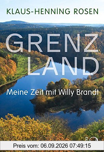 Grenzland: Meine Zeit mit Willy Brandt