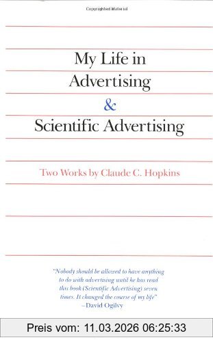 Hopkins, Claude C. My Life In Advertising And Scientific Advertising (Advertising Age Classics Library)