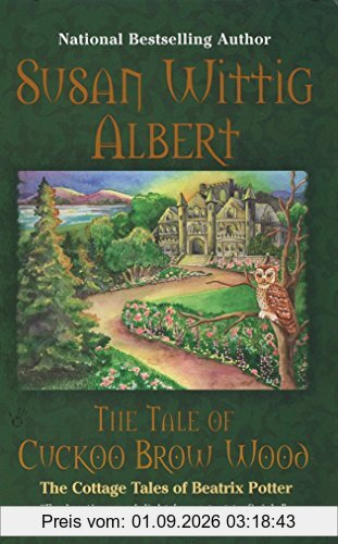 The Tale of Cuckoo Brow Wood (The Cottage Tales of Beatrix P, Band 3)