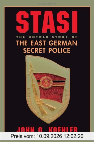 Stasi: The Untold Story of the East German Secret Police