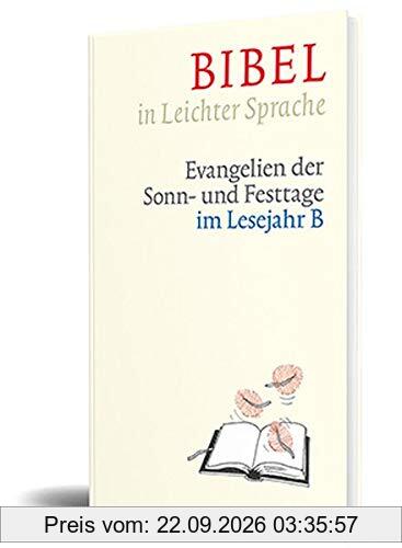 Bibel in Leichter Sprache: Evangelien der Sonn- und Festtage im Lesejahr B