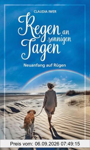 Regen an sonnigen Tagen: Neuanfang auf Rügen